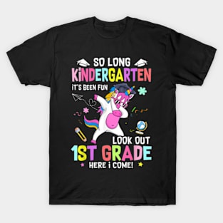 So Long Kindergarten Its Been Fun Look Out 1St Grade Unicorn T-Shirt T-Shirt